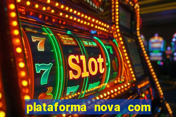 plataforma nova com bonus no cadastro